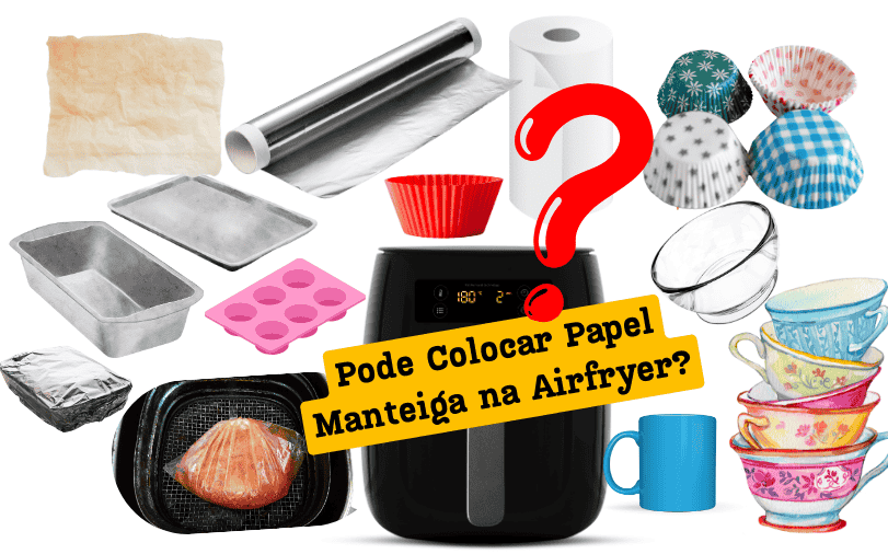 Pode Colocar Papel Manteiga na Airfryer? Conheça a Verdade!